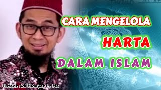 Cara Mengelola Harta Dalam Islam | Ustadz Adi Hidayat Lc Ma