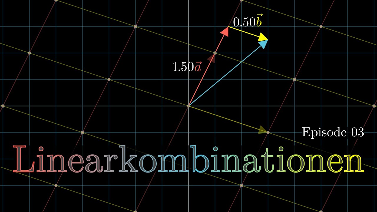 Linearkombination Von Vektoren - Rechnen Mit Vektoren E03 | Visual X ...