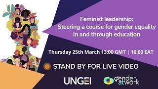 Feminist leadership: Steering a course for gender equality in and through education