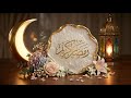 Ramadan Kareem 2026/1447 H 🌙 Spiritual Islamic Instrumental Music for Calm Ramadan Vibes