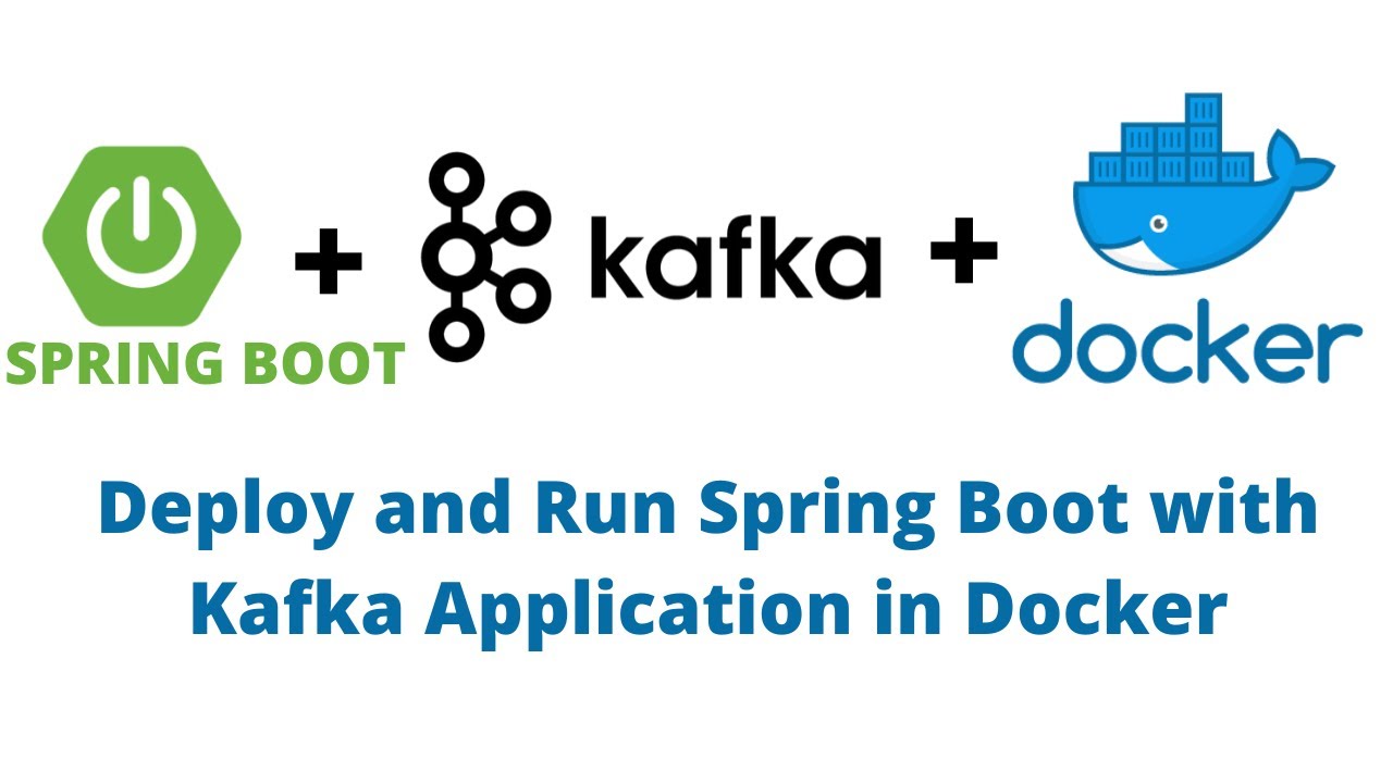 Springboot Kafka Docker Kafka Producer Consumer With Docker Springboot Kafka Docker Kafka Producer Consumer With Docker