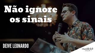 Não ignore os sinais - Deive Leonardo Message 2024