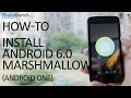 How To Install Android 6.0 Marshmallow on any Android One Smartphone