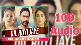 Dil Royi Jaye | 10D Songs | De De Pyaar De | Arijit Singh | Bass Boosted | Virtual 10d Audio | HQ
