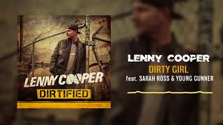 Lenny Cooper - Dirty Girl (feat. Sarah Ross and Young Gunner) [Official Audio]