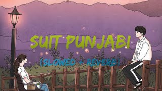 Suit Punjabi: Jass Manak (Official Video)tti Dhillon | Punjabi Song | GK Digital(SLOWED+REVERB)