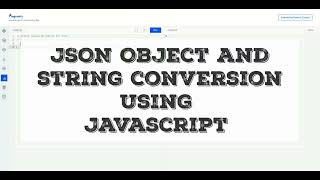 JSON stringify and parse in Javascript for conversion between JSON string and Object