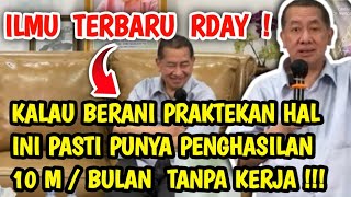 ILMU TERBARU RDAY ! SIAPA SAJA YANG BERANI PRAKTEKAN HAL INI PASTI PUNYA PENGHASILAN 10 M / BULAN !!