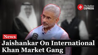 What's International Khan Market Gang? S Jaishankar Answers