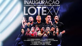 INAUGURAÇÃO DA IPTM CAXIAS - LOTE XV