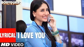 I love you (song) Bodyguard feat. Salman Khan Kareena Kapoor Song