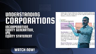 Corporations: Introduction and incorporation; Equity Generation, IPO process and statement