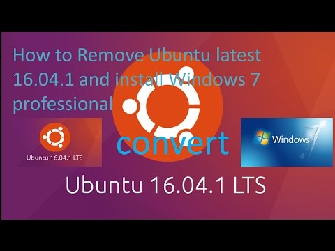 How to Remove Ubuntu latest 16.04.1 and install Windows 7 How to Remove Ubuntu latest 16.04.1 and install Windows 7