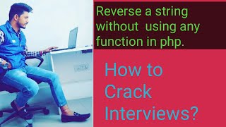 How to Reverse a String without using any function in PHP