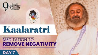 Meditation To Remove Negativity | Day 7 of 9-Day Navratri Meditation Challenge | Gurudev