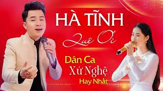 Hà Tĩnh Quê Ơi, Gửi Em Người Hà Tĩnh - Những Ca Khúc Dân Ca Hát Về Quê Hương Nghệ Tĩnh Hay Nhất 2023