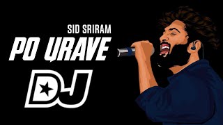Po Urave Dj Song | Kaatrin Mozhi | Sid Sriram | Remix By Dj Sai KrizY