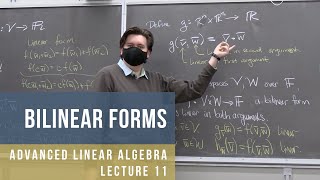 Advanced Linear Algebra 11: Bilinear Forms