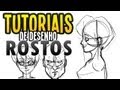 Tutoriais de Desenho - Esboçando Rostos