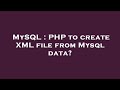 MySQL : PHP to create XML file from Mysql data?