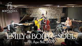 EMILY JAZZ LIVE @渋谷 BODY\u0026SOUL 220408 ❶