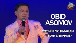 Obid Asomov - Xotinini so`kmagan erkak erkakmi?