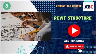 ESSENTIALS COURSE IN REVIT STRUCTURES - EPISODE 8