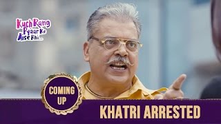 Khatri Arrested | Kuch Rang Pyar Ke Aise Bhi - Coming Up Next - Ep - 301 - Sony TV Serial