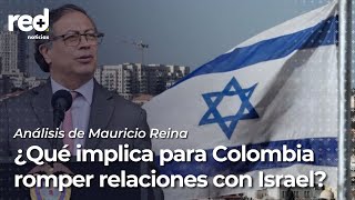 ¿Quiénes se verán afectados por la ruptura de relaciones entre Colombia a Israel? | Red+