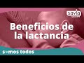 Beneficios de la lactancia