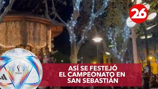 ARGENTINA CAMPEÓN DEL MUNDO | Así se festejo el campeonato en San Sebastián