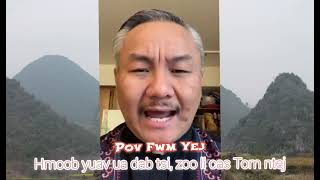 Pov Fwm Yej, Hmoob yuav ua dab tsi, zoo li cas tom ntej