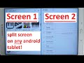 how to split screen on an android tablet any android device