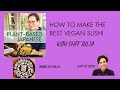 The Best Vegan Sushi with Chef Julia on Chef AJ Show |plant based sushi |vegetable sushi