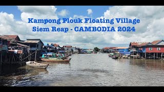 Vlog 212- Kampong Plouk Floating Village Siem Reap 2024 ភូមិអណ្តែតទឹកកំពង់ភ្លុក ទន្លេសាប Part 2.