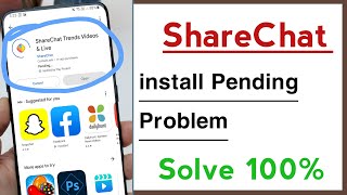 ShareChat install Pending Problem, Play Store Install Pending Problem in Sharchat