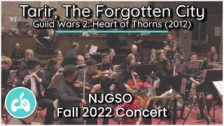 Tarir, The Forgotten City - Guild Wars 2: Heart of Thorns (2012)  - NJGSO 2022 Fall Concert