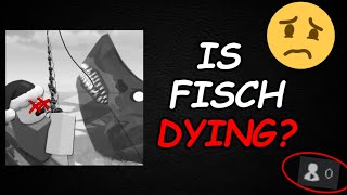 Is Fisch DYING?