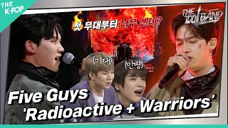 [8회] 🎤Five Guys - Radioactive + Warriors (원곡:Imagine Dragons)