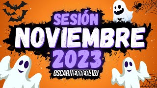 Sesion NOVIEMBRE 2023 MIX (Reggaeton, Comercial, Trap, Flamenco, Dembow) Oscar Herrera DJ