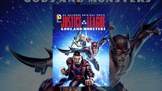 Justice League: Gods \u0026 Monsters