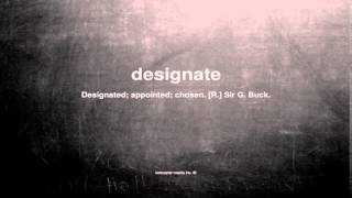 What does designate mean