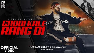 GADDI KALE RANG DI (Official Video) Hassan Goldy | Black Car | Latest Punjabi Song 2024