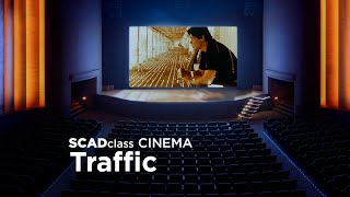 Steven Soderbergh's 'Traffic' | SCADclass Cinema