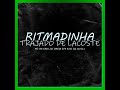 ritmadinha trajado de lacoste