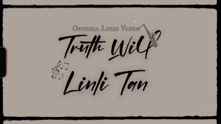 Truth Will - Linli Tan || Official Lyric Video
