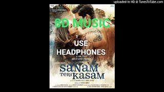 Sanam Teri Kasam (8D MUSIC) Ankit Tiwari/Use headphones 🎧