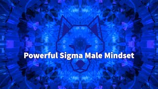 Powerful Sigma Male Mindset