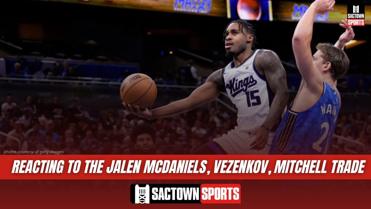 Kings Roundtable: Reacting To The Davion Mitchell, Sasha Vezenkov Trade ...