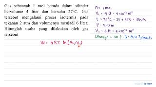 Gas sebanyak 1 mol berada dalam silinder bervolume 4 liter dan bersuhu  27 C . Gas tersebut menga...